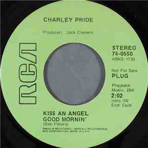 Charley Pride - Kiss An Angel Good Mornin'