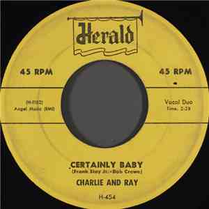 Charlie And Ray - Certainly Baby / Dearest One