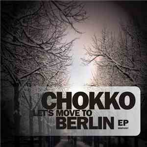 Chokko - Let's Move To Berlin EP
