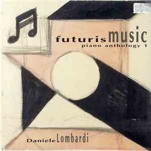 Daniele Lombardi - futurisMusic: Piano Anthology 1