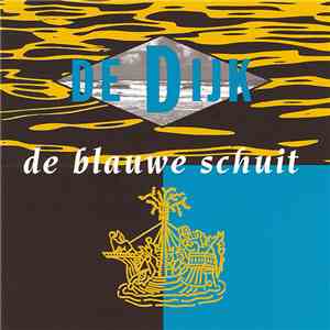 De Dijk - De Blauwe Schuit