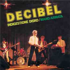 Decibel  - Indigestione Disko / Mano Armata