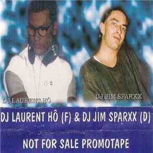 DJ Laurent Hô & DJ Jim Sparxx - DJ Laurent Hô & DJ Jim Sparxx