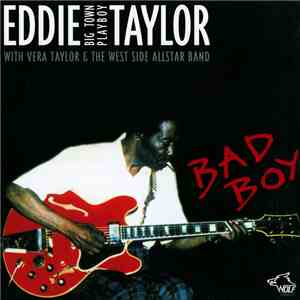 Eddie 'Big Town Playboy' Taylor With Vera Taylor & The West Side Allstar Band - Bad Boy