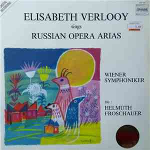 Elisabeth Verlooy, Wiener Symphoniker, Helmuth Froschauer - Russian Opera A ...