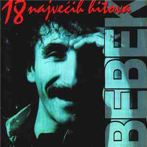 Željko Bebek - 18 Najvećih Hitova