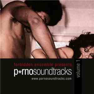 Forbidden Ensemble - Presents Prnosoundtracks Volume 1