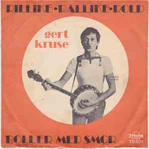 Gert Kruse - Rillike-Rallike-Rold / Boller Med Smør
