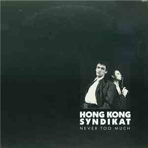 Hongkong Syndikat - Never Too Much