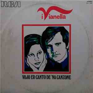I Vianella - Vojo Er Canto De 'Na Canzone