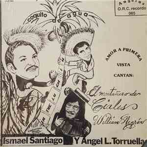 Ismael Santiago, Angel L. Torruellas Cantan: El Montañero De Ciales William Negron, Ismael Santiago Y Angel L. Torruellas - Amor De Primera Vista
