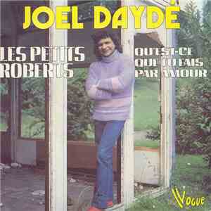 Joel Dayde - Les Petits Roberts