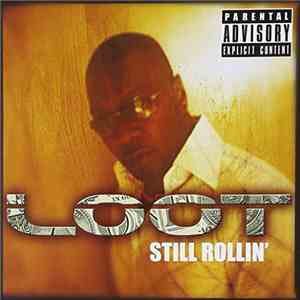 Loot  - Still Rollin