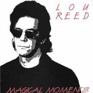 Lou Reed - Magical Moments