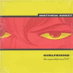 Matthew Sweet - Girlfriend: The Superdeformed EP