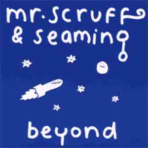 Mr. Scruff & Seaming - Beyond