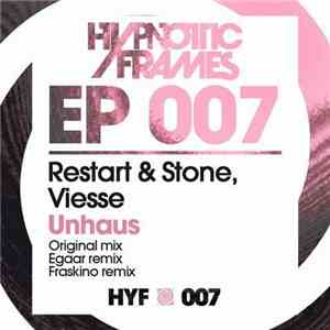 Restart & Stone & Viesse - Unhaus