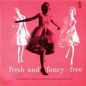 The Andrews Sisters - Fresh And Fancy-Free