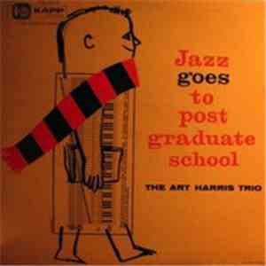 The Art Harris Trio - Jazz Goes To Post Graduate School