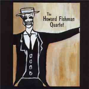 The Howard Fishman Quartet - The Howard Fishman Quartet