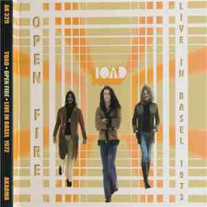 Toad  - Open Fire – Live In Basel 1972