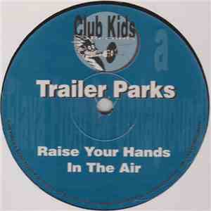 Trailer Parks - Raise Your Hands In The Air