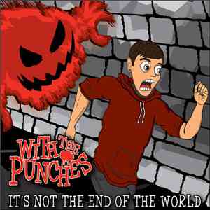 With The Punches - It's Not The End Of The World