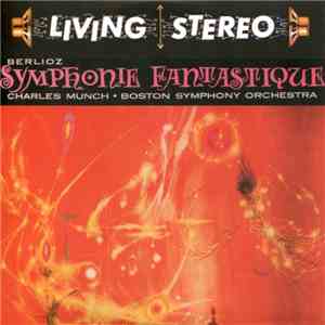 Berlioz • Charles Munch • Boston Symphony Orchestra - Symphonie Fantastique