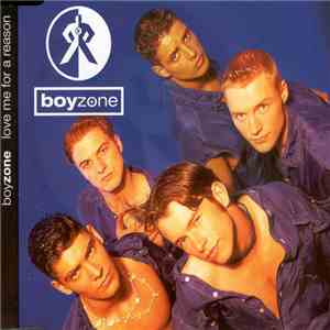 Boyzone - Love Me For A Reason