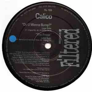 Calico - Do U Wanna Bump / The Freak