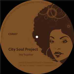 City Soul Project - Stay Together