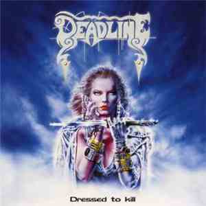 Deadline  - Dressed To Kill