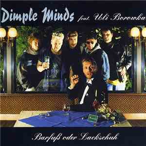 Dimple Minds feat. Uli Borowka - Barfuß Oder Lackschuh