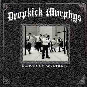 Dropkick Murphys - Echoes On
