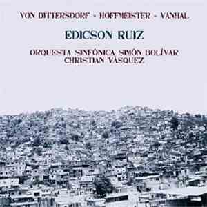 Edicson Ruiz - Von Dittersdorf - Hoffmeister - Vanhal
