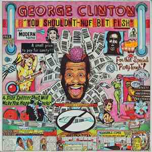 George Clinton - You Shouldn't-Nuf Bit Fish