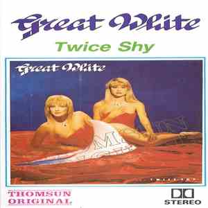 Great White - Twice Shy