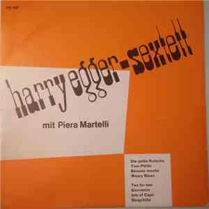 Harry Egger-Sextett Mit Piera Martelli - Harry Egger-Sextett