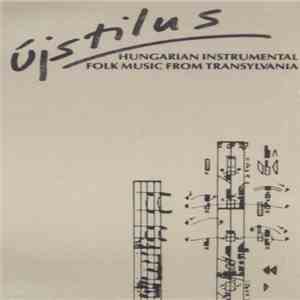 Újstilus - Hungarian Instrumental Folk Music From Transylvania