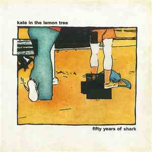 Kate In The Lemon Tree - Fifty Years Of Shark