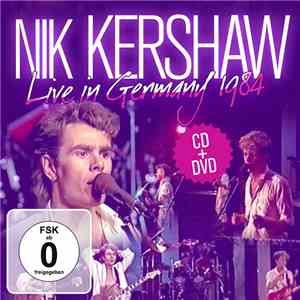 Nik Kershaw - Live In Germany 1984