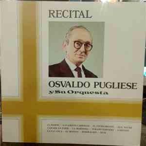 Osvaldo Pugliese Y Su Orquesta - Recital
