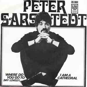 Peter Sarstedt - Where Do You Go To (My Lovely) / I Am A Cathedral