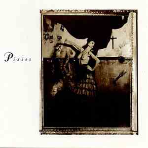 Pixies - Surfer Rosa & Come On Pilgrim