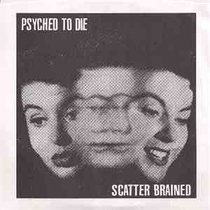 Psyched To Die - Scatter Brained