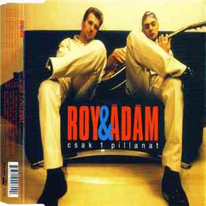 Roy&Ádám - Csak 1 Pillanat