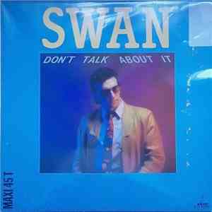 Swan - Don't Talk About It