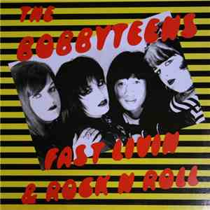 The Bobbyteens - Fast Livin & Rock N Roll