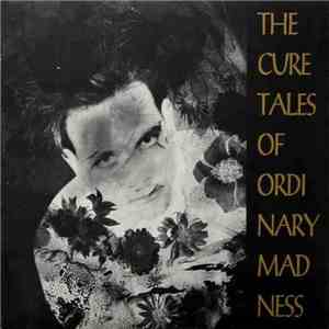 The Cure - Tales Of Ordinary Madness