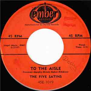 The Five Satins - To The Aisle / Wish I Had My Baby